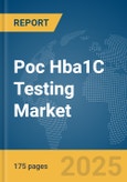 Poc Hba1C Testing Market Report 2025- Product Image