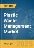 Plastic Waste Management Market Report 2025- Product Image