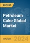 Petroleum Coke Global Market Report 2024 - Product Thumbnail Image