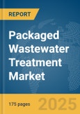 Packaged Wastewater Treatment Market Report 2025- Product Image