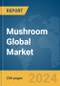 Mushroom Global Market Report 2024 - Product Thumbnail Image