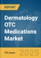 Dermatology OTC Medications Market Report 2025 - Product Image