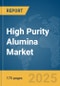 High Purity Alumina Market Report 2025 - Product Thumbnail Image