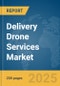 Delivery Drone Services Market Report 2025 - Product Image