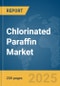 Chlorinated Paraffin Market Report 2025 - Product Image