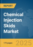 Chemical Injection Skids Market Report 2025- Product Image