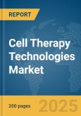 Cell Therapy Technologies Market Report 2025- Product Image