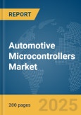 Automotive Microcontrollers Market Report 2025- Product Image