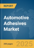 Automotive Adhesives Market Report 2025- Product Image