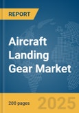 Aircraft Landing Gear Market Report 2025- Product Image