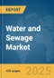 Water and Sewage Market Report 2025 - Product Thumbnail Image