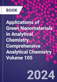 Applications of Green Nanomaterials in Analytical Chemistry. Comprehensive Analytical Chemistry Volume 105- Product Image