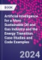 Artificial Intelligence for a More Sustainable Oil and Gas Industry and the Energy Transition. Case Studies and Code Examples - Product Thumbnail Image