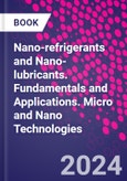 Nano-refrigerants and Nano-lubricants. Fundamentals and Applications. Micro and Nano Technologies- Product Image