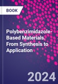 Polybenzimidazole-Based Materials. From Synthesis to Application- Product Image