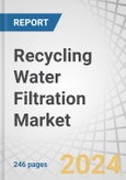 Recycling Water Filtration Market by Product Type (Sand, Multimedia, Activated Carbon, Membrane Filters), Membrane Type (Reverse Osmosis, Ultrafiltration, Microfiltration, Nanofiltration), Maximum Flow Rate, End User and Region - Forecast to 2028- Product Image