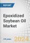 Epoxidized Soybean Oil Market by Raw Material (Soybean Oil, Hydrogen Peroxide), Application (Plasticizers, UV Cure Applications, Fuel Additives), End-use Application (Foods & Beverages, Adhesives & Sealants, Automotives) - Forecast to 2028 - Product Thumbnail Image