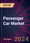 Passenger Car Market 2024-2028 - Product Image