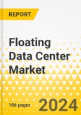 Floating Data Center Market - A Global and Regional Analysis, 2023-2033- Product Image