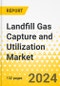 Landfill Gas Capture and Utilization Market: A Global and Regional Analysis, 2023-2033 - Product Image