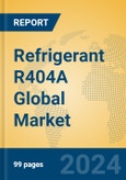 Refrigerant R404A Global Market Insights 2024, Analysis and Forecast to 2029, by Manufacturers, Regions, Technology, Application- Product Image