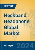 Neckband Headphone Global Market Insights 2024, Analysis and Forecast to 2029, by Manufacturers, Regions, Technology, Application, Product Type- Product Image