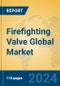 Firefighting Valve Global Market Insights 2024, Analysis and Forecast to 2029, by Manufacturers, Regions, Technology, Application - Product Thumbnail Image