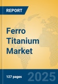 Ferro Titanium Market Insights 2025, Analysis and Forecast to 2030, by Manufacturers, Regions, Technology, Application- Product Image