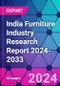 India Furniture Industry Research Report 2024-2033 - Product Image