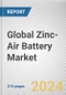 Global Zinc-Air Battery Market By Type, By Application: Global Opportunity Analysis and Industry Forecast, 2023-2032 - Product Thumbnail Image