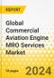 Global Commercial Aviation Engine MRO Services Market - 2024-2033 - Market Size & Landscape, Key Players, SWOT, Strategies & Plans, Trends & Growth Opportunities, Market Outlook & Forecast to 2033 - Product Image