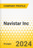 Navistar Inc. - 2024 - Annual Strategy Dossier - Strategic Focus, Key Strategies & Plans, SWOT, Trends & Growth Opportunities, Market Outlook- Product Image