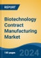 Biotechnology Contract Manufacturing Market - Global Industry Size, Share, Trends, Opportunity, & Forecast, 2019-2029F - Product Image