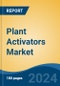 Plant Activators Market - Global Industry Size, Share, Trends, Opportunity, & Forecast, 2019-2029F - Product Thumbnail Image