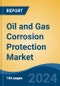 Oil and Gas Corrosion Protection Market - Global Industry Size, Share, Trends, Opportunity, & Forecast, 2019-2029F - Product Thumbnail Image