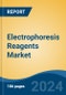 Electrophoresis Reagents Market - Global Industry Size, Share, Trends, Opportunity, & Forecast, 2019-2029F - Product Image