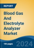 Blood Gas And Electrolyte Analyzer Market - Global Industry Size, Share, Trends, Opportunity, & Forecast, 2019-2029F- Product Image