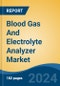 Blood Gas And Electrolyte Analyzer Market - Global Industry Size, Share, Trends, Opportunity, & Forecast, 2019-2029F - Product Image