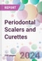 Periodontal Scalers and Curettes Market by Product, by Blade Type, by End-User, and By Region - Product Thumbnail Image