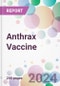 Anthrax Vaccine Market by Vaccine Type, by Application, by End-User, and By Region - Product Image