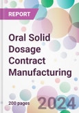 Oral Solid Dosage Contract Manufacturing Market by Product Type, by Mechanism, by End-User, and By Region- Product Image