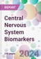 Central Nervous System Biomarkers Market by Biomarker Type, by Application, by End-User, and By Region - Product Image