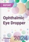 Ophthalmic Eye Dropper Market by Type, by Drug Type, by Treatment Type, by End-user, and By Region - Product Image