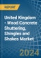 United Kingdom - Wood Concrete Shuttering, Shingles and Shakes - Market Analysis, Forecast, Size, Trends and Insights - Product Image
