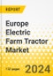 Europe Electric Farm Tractor Market: Analysis and Forecast, 2023-2028 - Product Image