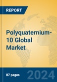 Polyquaternium-10 Global Market Insights 2024, Analysis and Forecast to 2029, by Manufacturers, Regions, Technology, Application- Product Image