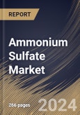 Ammonium Sulfate Market Size, Share & Trends Analysis Report By Product (Solid, and Liquid), By Application (Fertilizers, Food & Feed Additives, Pharmaceuticals, Water Treatment, and Others), By Regional Outlook and Forecast, 2023 - 2030- Product Image