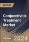 Conjunctivitis Treatment Market Size, Share & Trends Analysis Report By Disease Type, By Drug Class (Anti-allergic, Antiviral, Artificial Tears, and Antibiotics), By Distribution Channel, By Regional Outlook and Forecast, 2023 - 2030 - Product Image