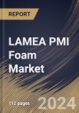 LAMEA PMI Foam Market Size, Share & Trends Analysis Report By Application (Aerospace & Defense, Automotive & Transportation, Wind Energy, Sports Goods, and Others), By Country and Growth Forecast, 2023 - 2030- Product Image