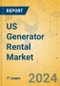 US Generator Rental Market - Focused Insights 2024-2029 - Product Image